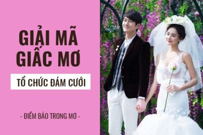 Nằm mơ thấy đám cưới là điềm báo gì? Đánh số gì?